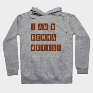 I am a Henna Artist Hoodie